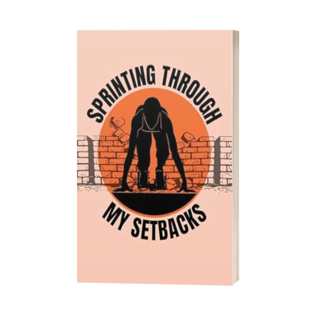 Sprinting Through My Setbacks Journal: A Guided Workbook for Achieving Your Dreams