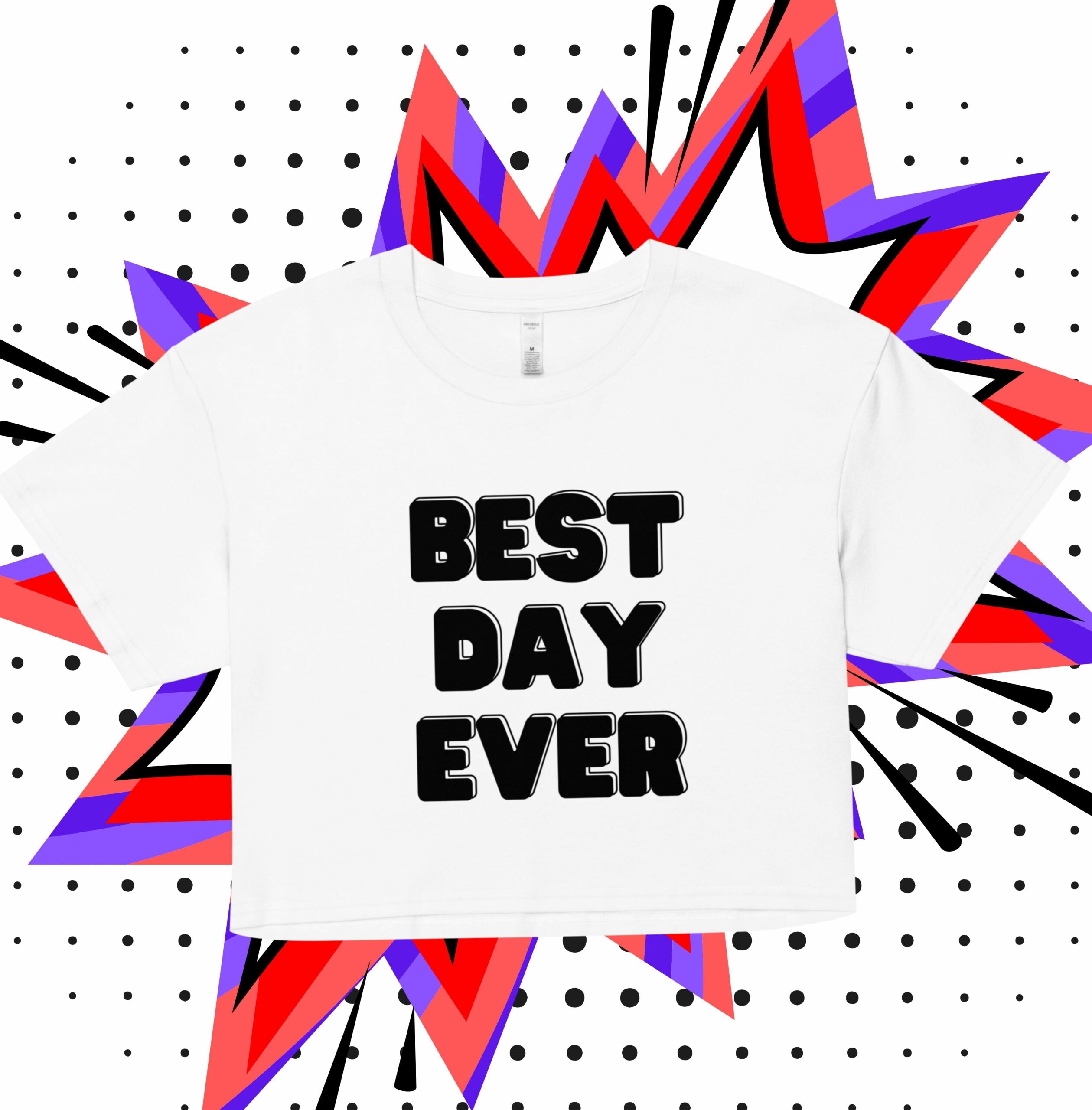 Best Day Ever Crop Top