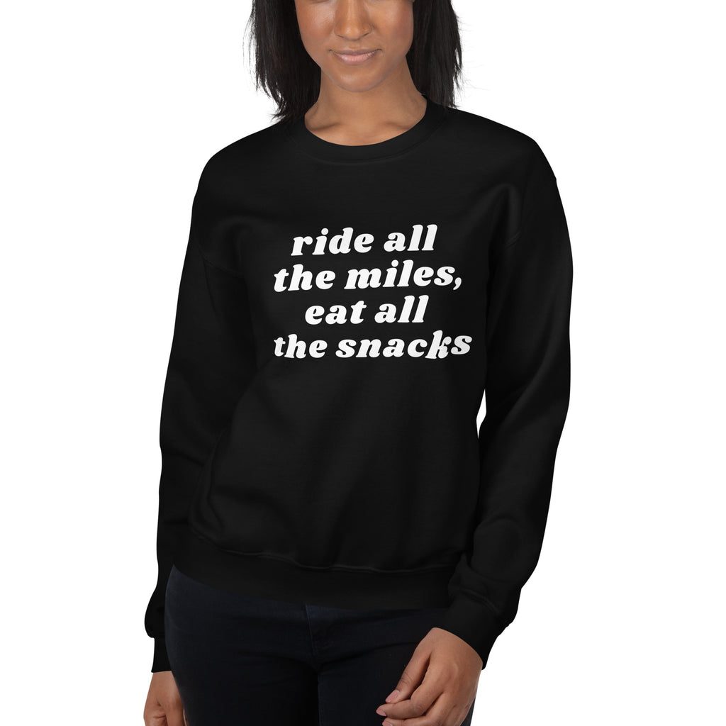 Ride All the Miles Eat All the Snacks Unisex Sweatshirt