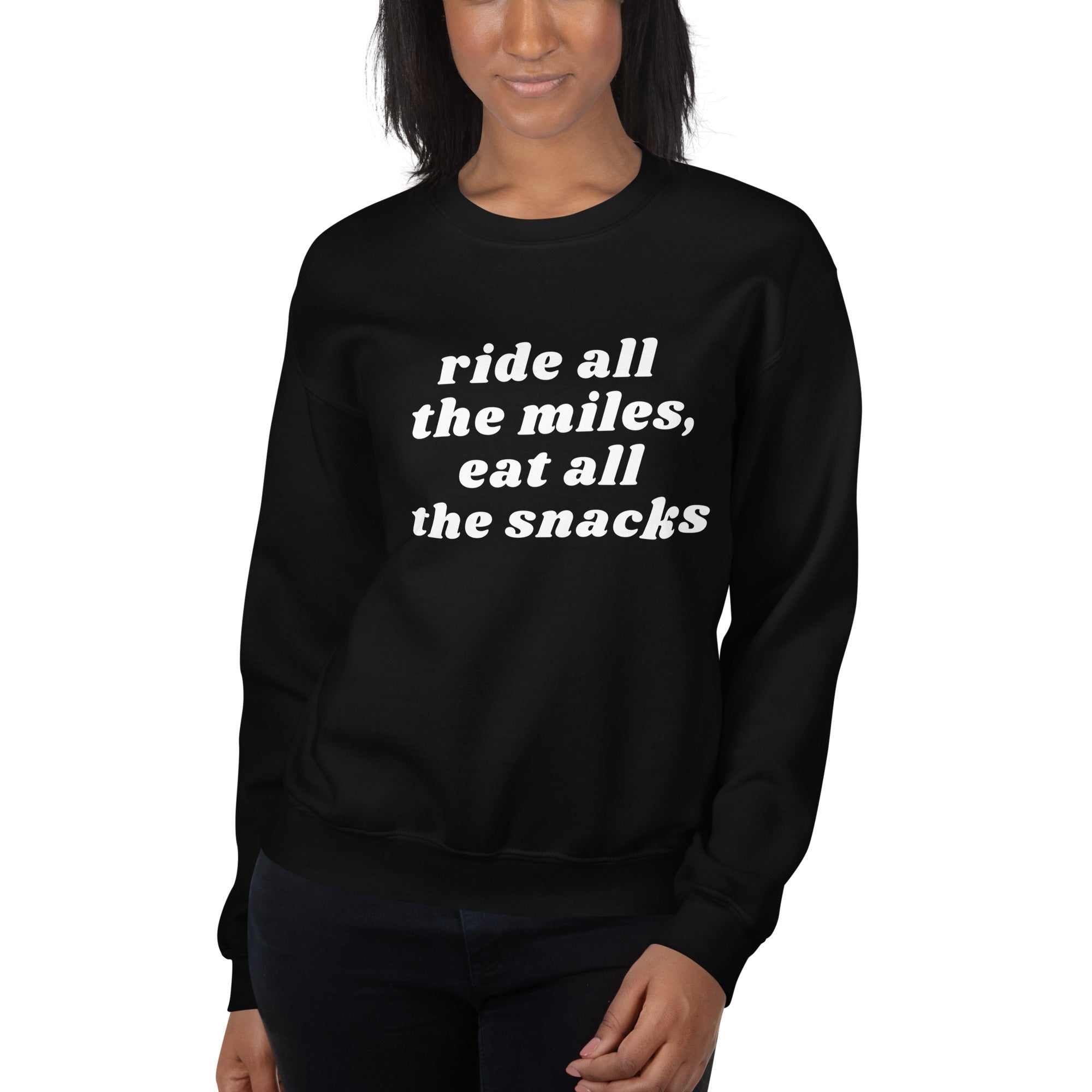 Ride All the Miles Eat All the Snacks Unisex Sweatshirt