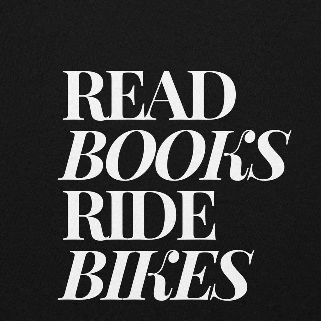 Read Books Ride Bikes Hoodie