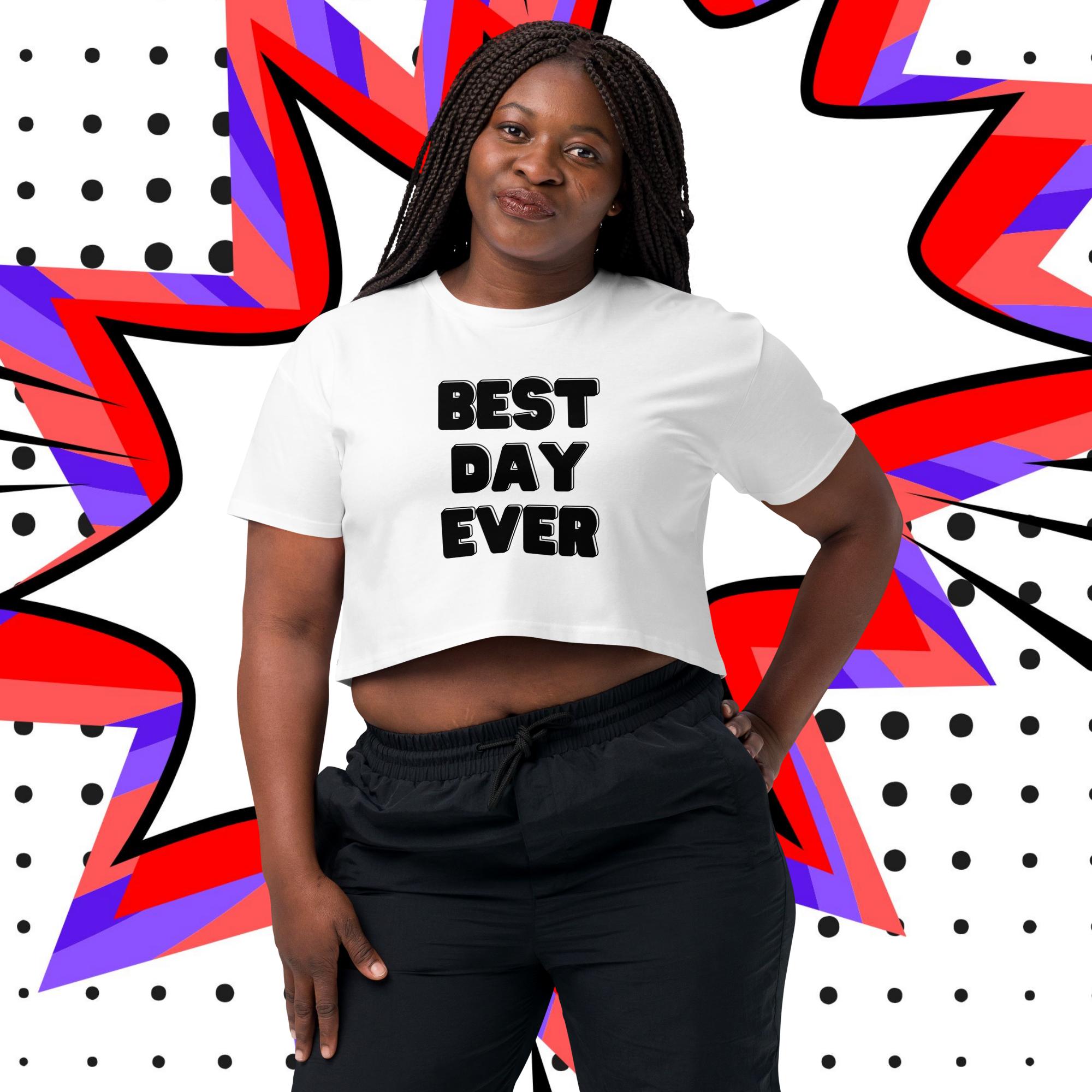 Best Day Ever Crop Top