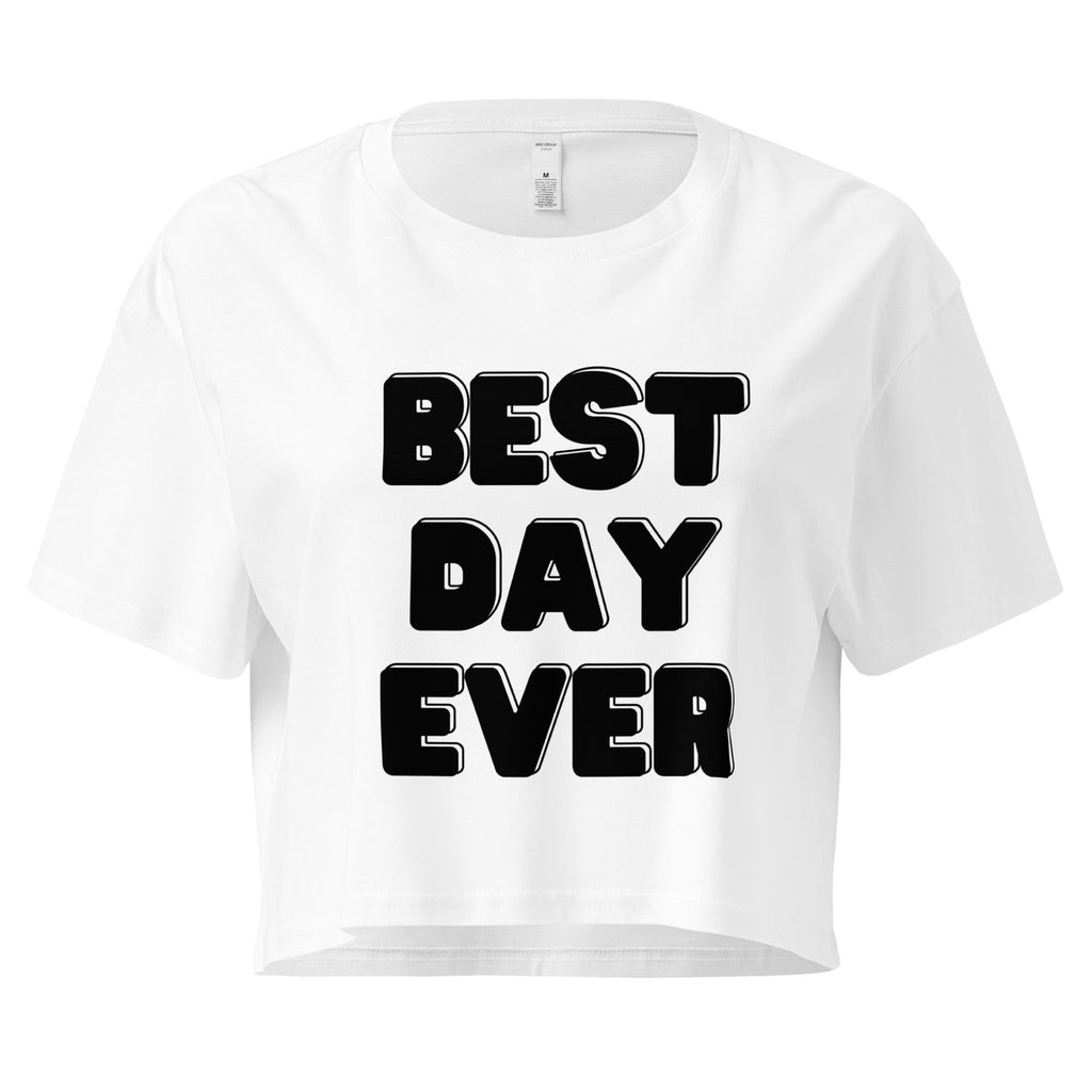Best Day Ever Crop Top