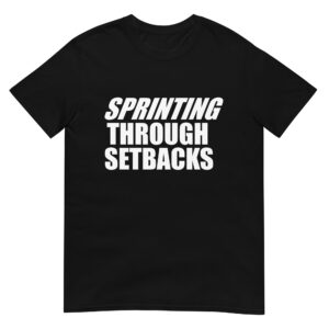 Sprinting Through Setbacks T-Shirt